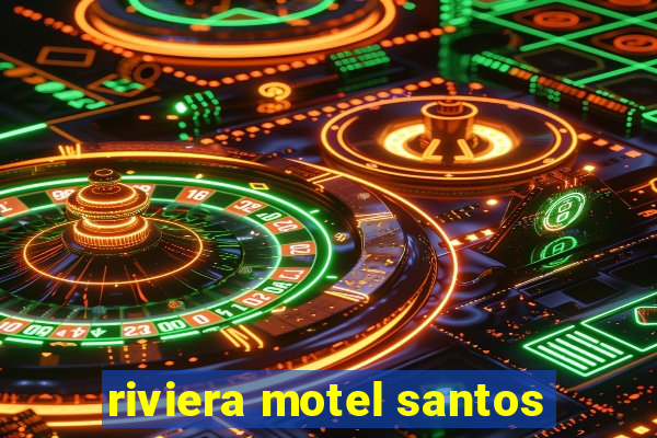 riviera motel santos